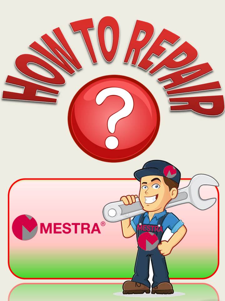 how to repair a MESTRA product